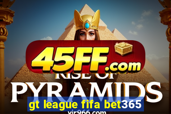 gt league fifa bet365